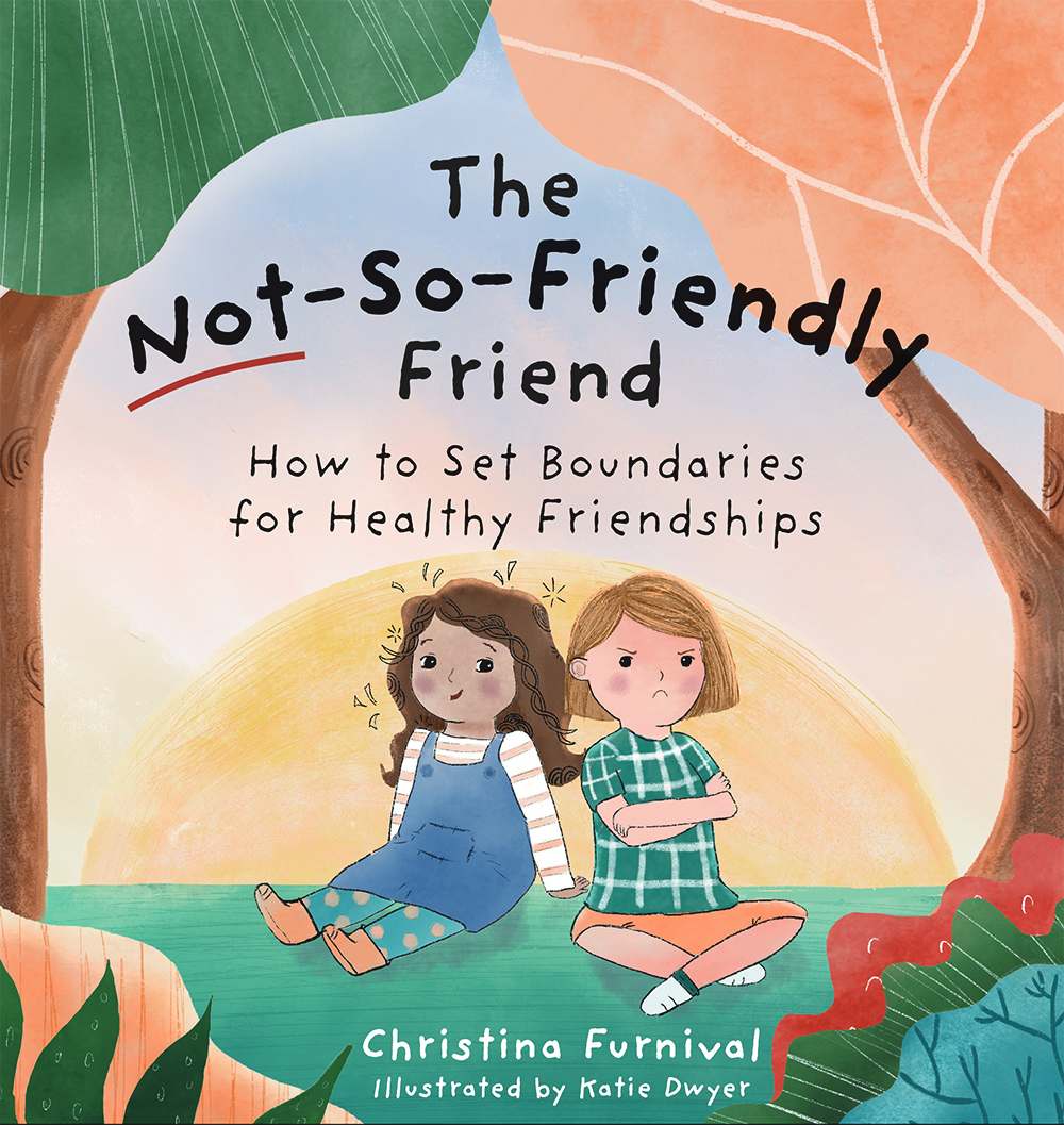 The Not-So-Friendly Friend, Book 1 in the Capable Kiddos Series