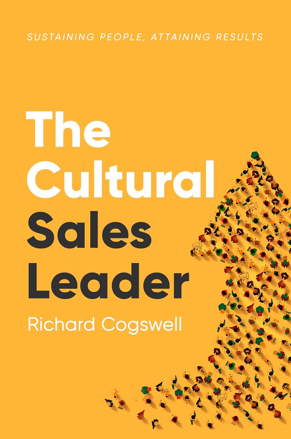 The Cultural Sales Leader: Sustaining People, Attaining Results